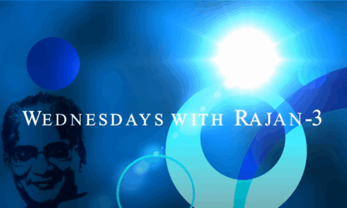 Wednesdays With Rajan – 3 (WWR – 3)
